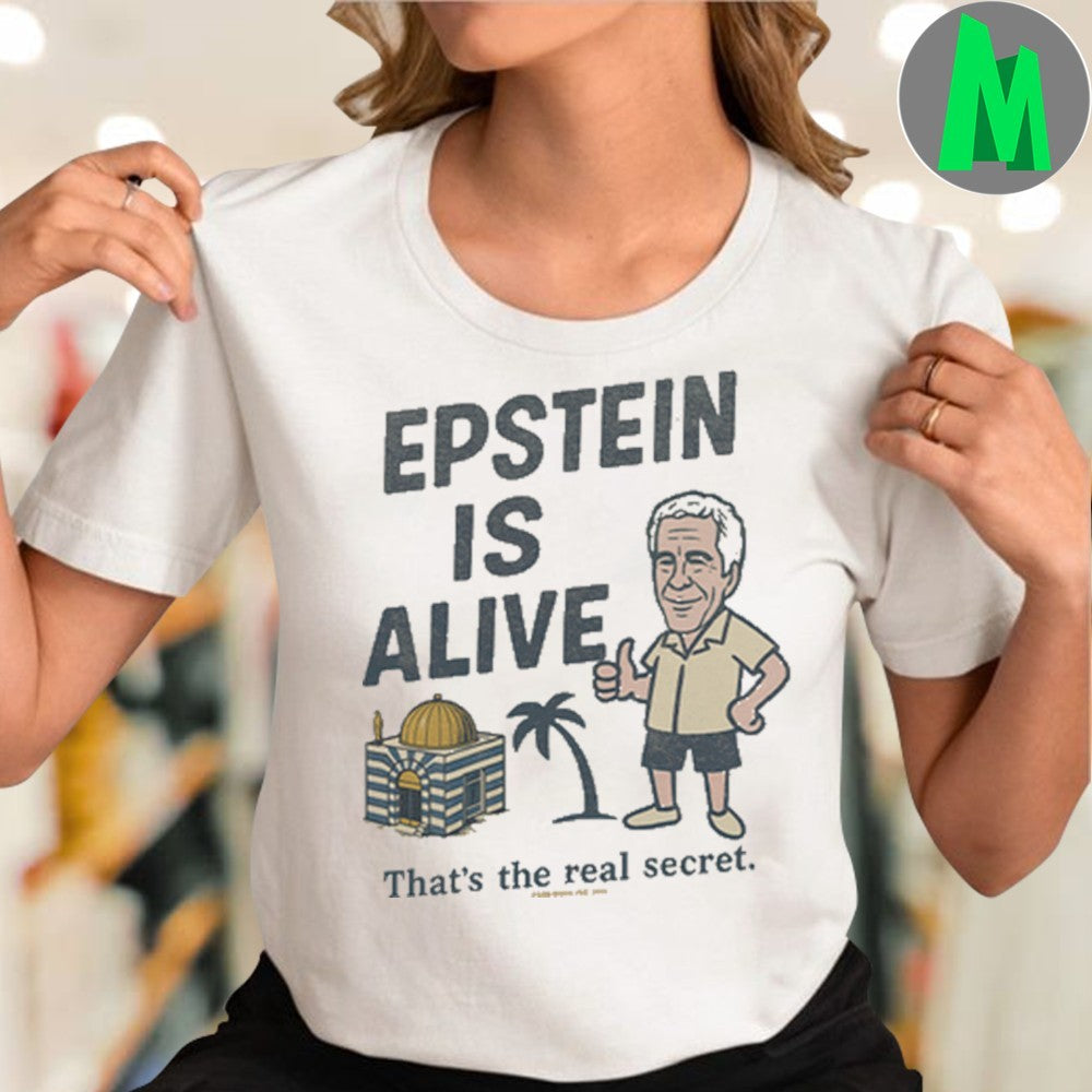 Original Epstein Is Alive Conspiracy Theory Humor T-Shirt