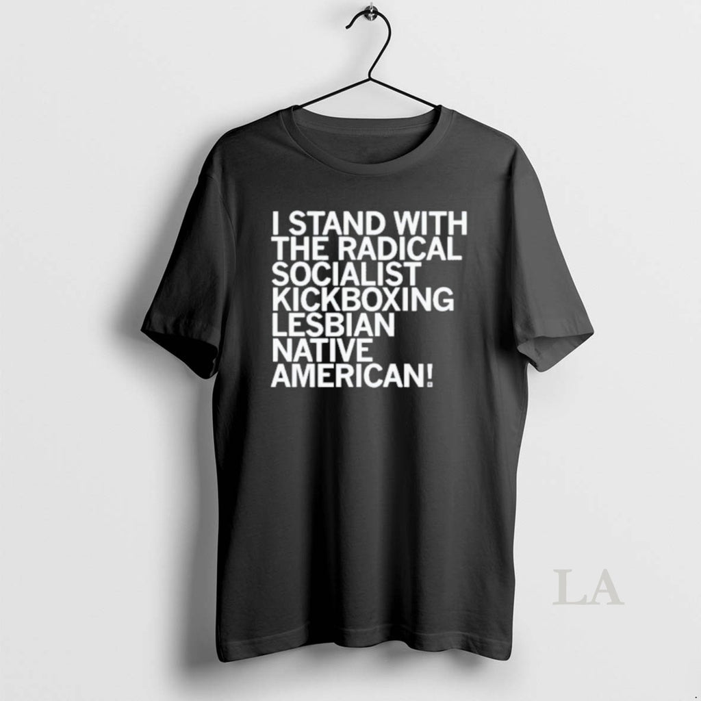 Original I Stand With The Radical Kickboxing Lesbian Native American