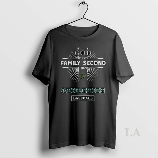 Original Ift89pfw God First Family Second Then Oakland Athletics Baseball