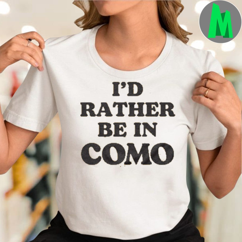 Original I’d Rather Be in COMO 2025 T-Shirt