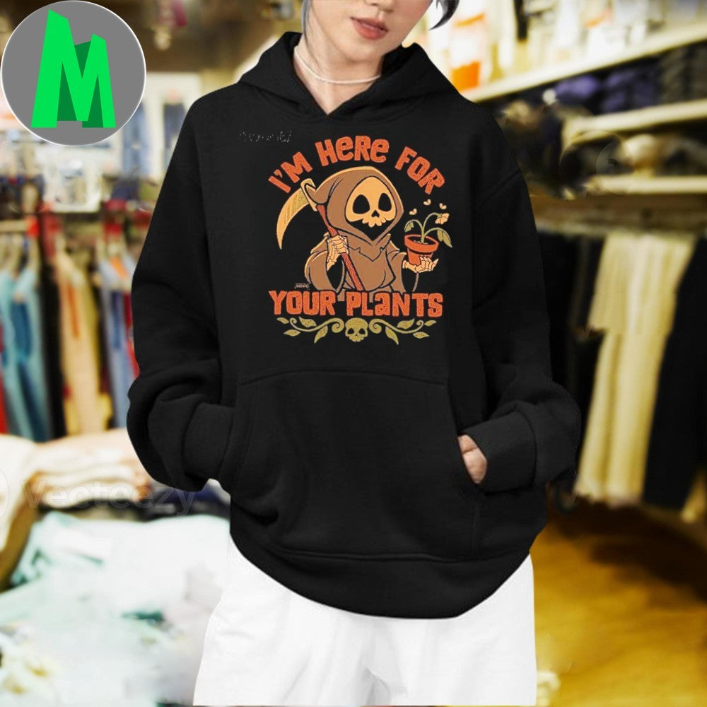 Original I’m Here For Your Plants Shirt