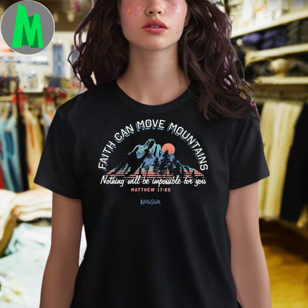 Original Kerusso Faith Can Move Mountains Christian T-Shirt
