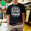 Original Live Laugh Languish Shirt