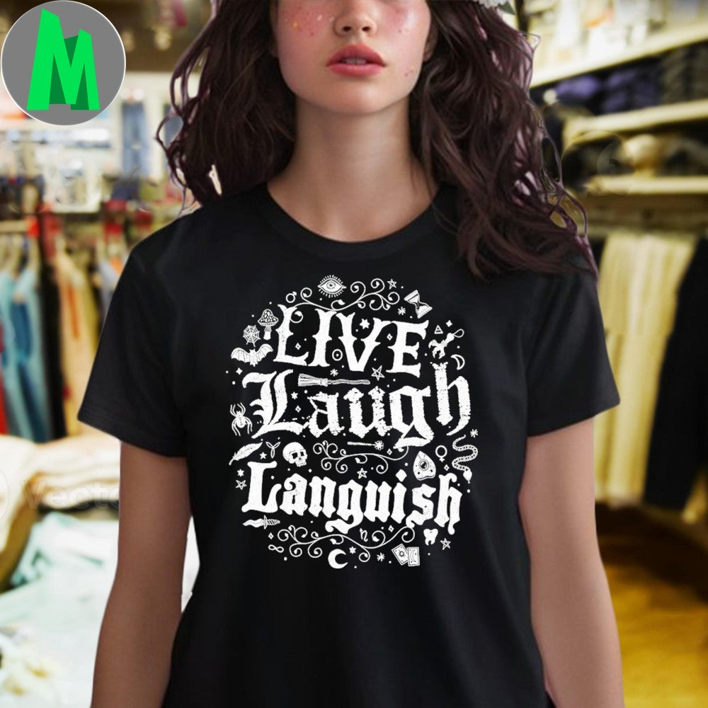 Original Live Laugh Languish Shirt