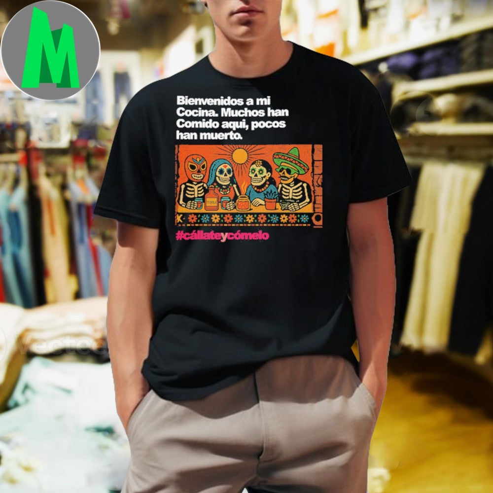 Original Mi Cocina Bienvenidos a mi Cocina. Muchos han Comido aqui, pocos han muerto Shirt