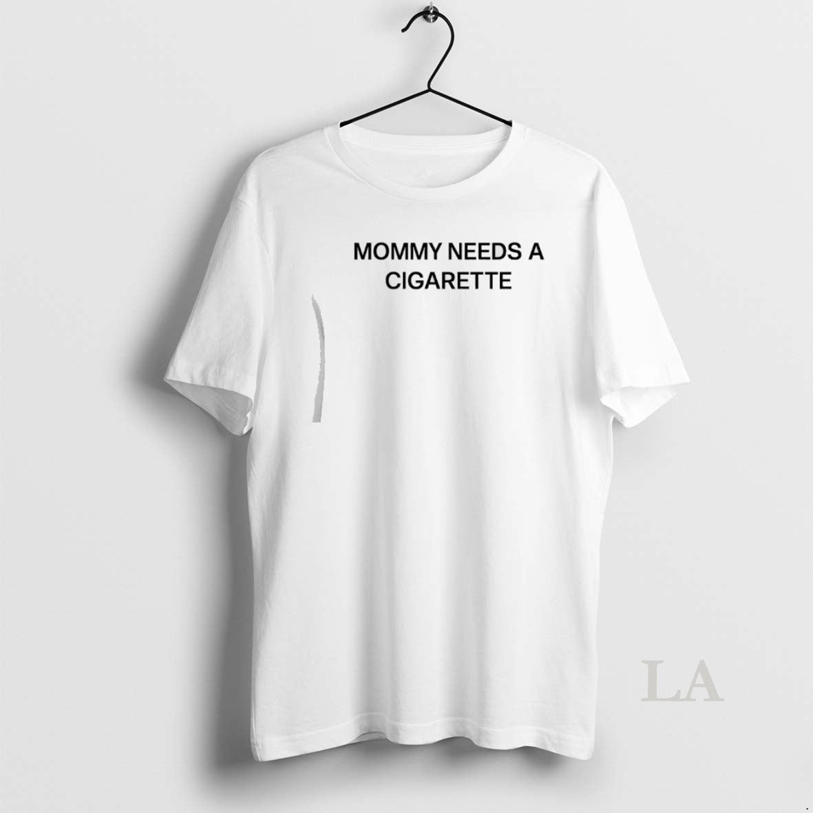 Original Mommy Needs A Cigarette