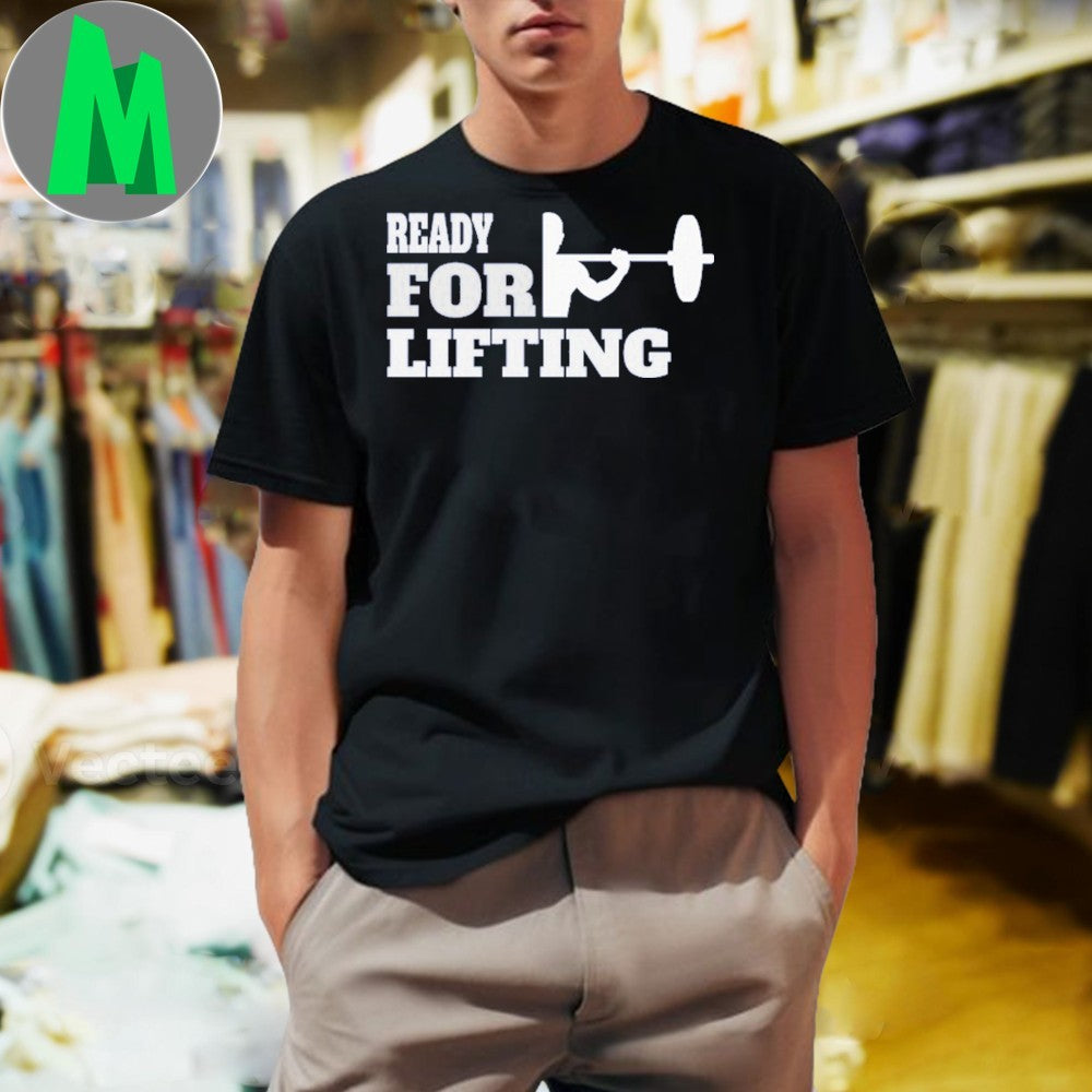 Original Ready For Lifting Shirt