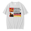 Original Removing Polish With Chemicals Tshirts Jpg