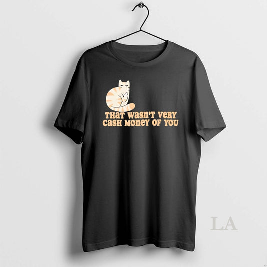 Original Tabby Cat Middle Finger Tahat Wasnt Very Cash Money Of You