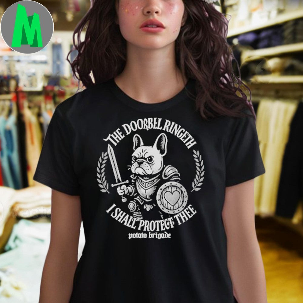 Original The Doorbell Rings But I Shall Protect Thee Frenchie Shirt