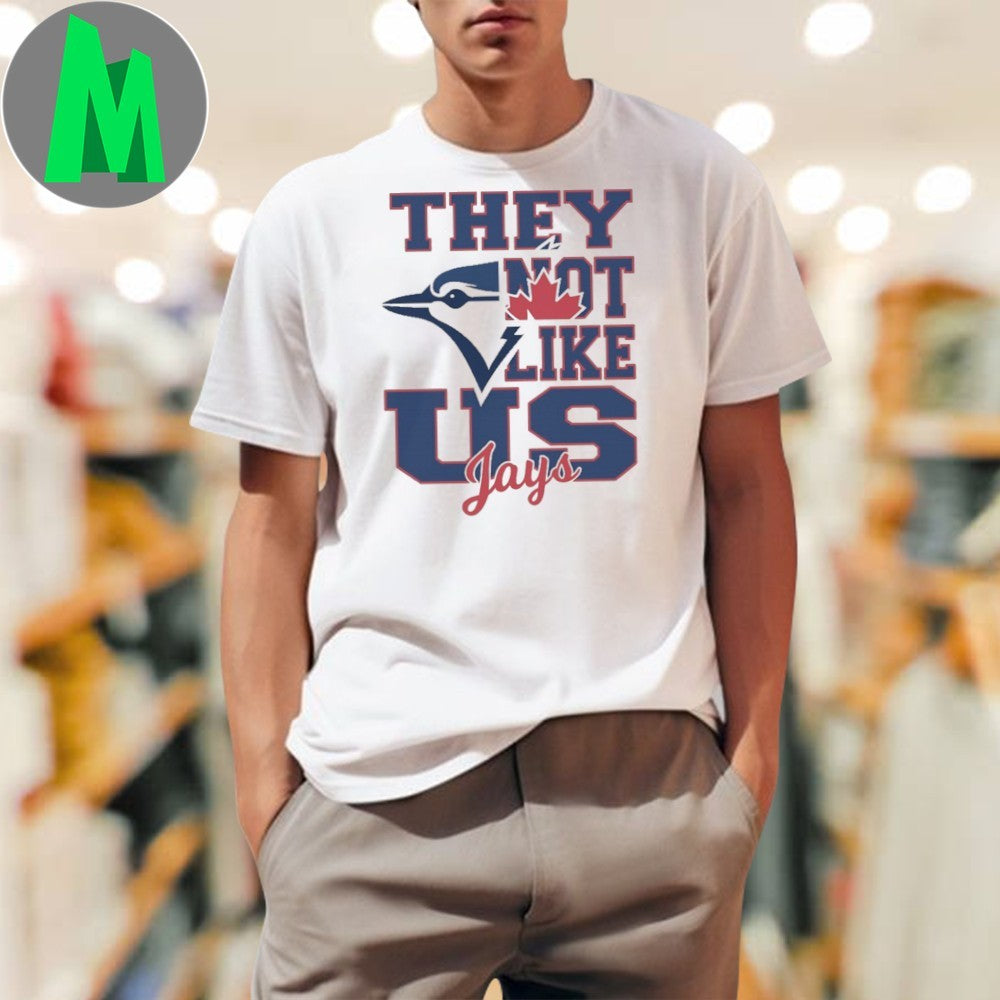 Original Toronto Blue Jays They Not Like Us Shirt