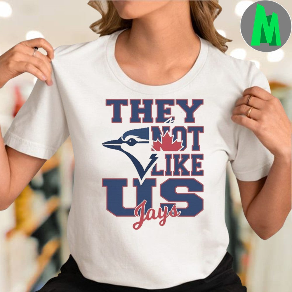 Original Toronto Blue Jays They Not Like Us Shirt
