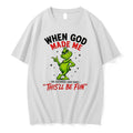 Original When God Made Me He Grinned And Said Thisll Be Fun Grinch Tee Tshirts