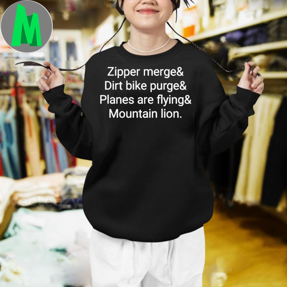Original Zipper merge & Dirt bike purge & Planes are flying Mountain lion. Shirt