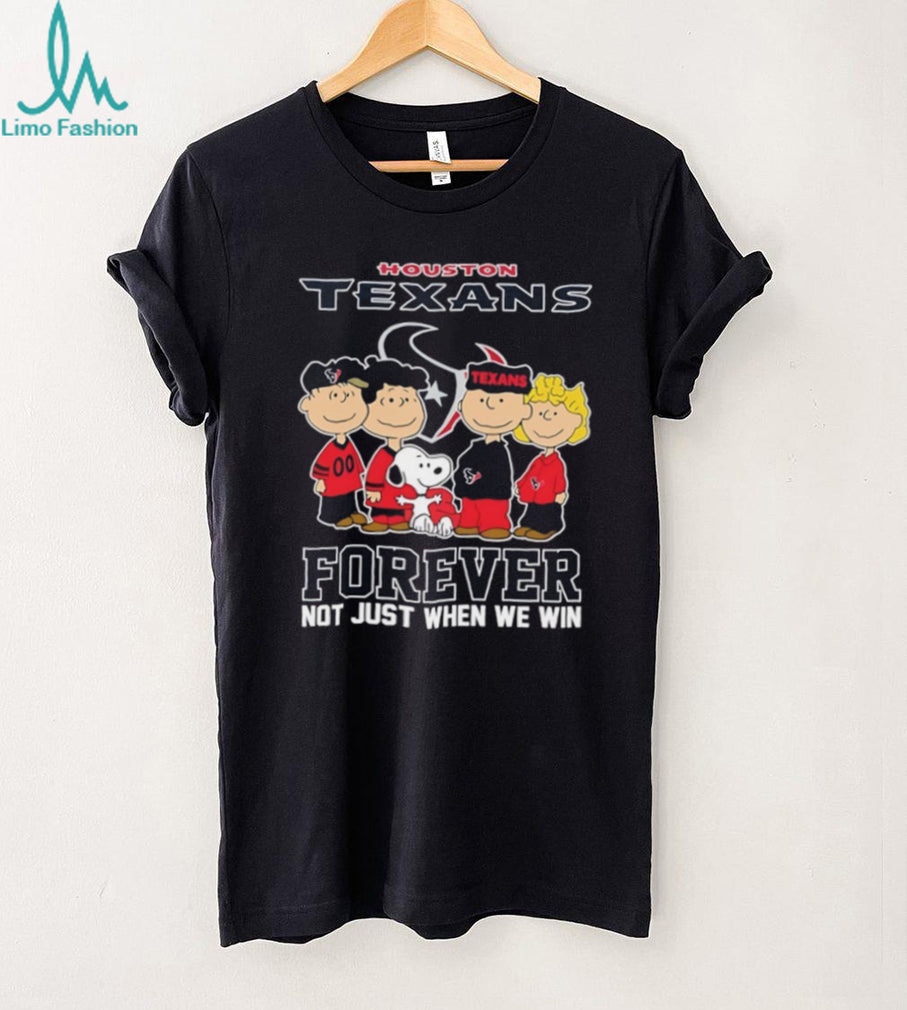 Peanuts Houston Texans Forever Not Just When We Win 2026 T Shirt