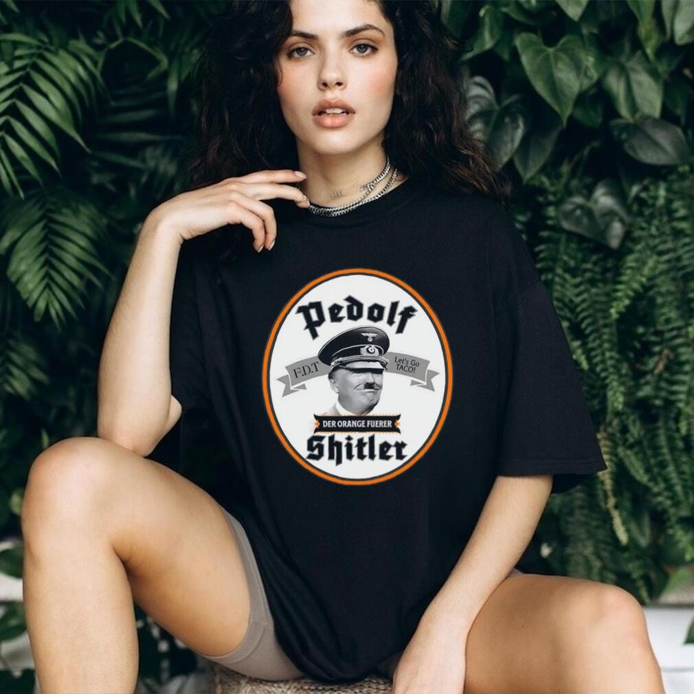 Pedolf Shitler Der Orange Fuerer 86 47 shirt
