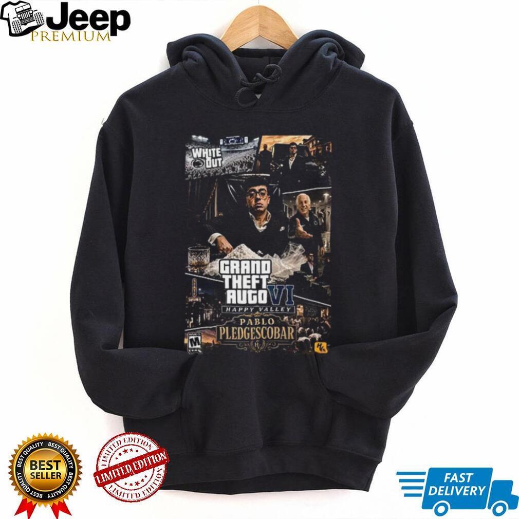 Penn State Football Fan Parody Grand Theft Auto VI Happy Valley Pablo Pledgescobar Shirt