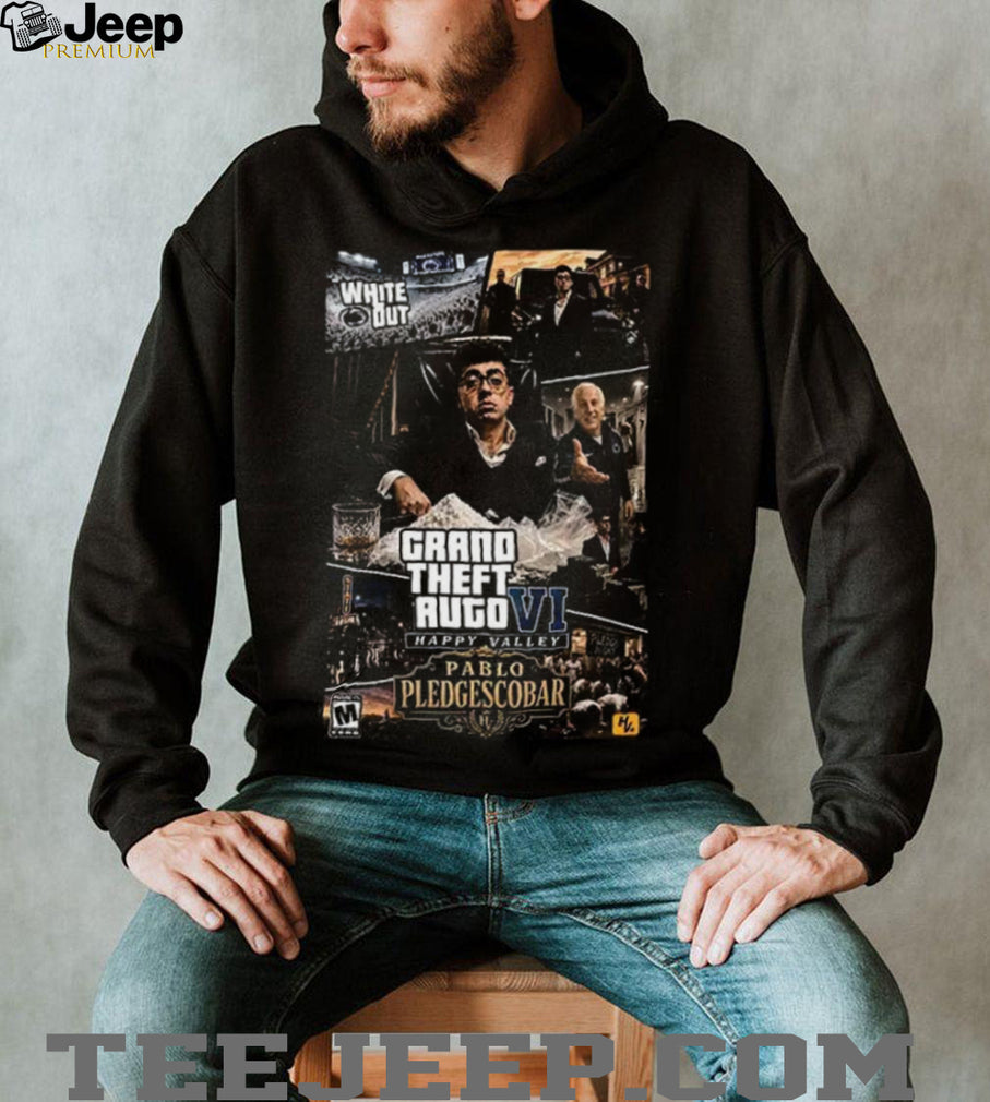 Penn State Football Fan Parody Grand Theft Auto VI Happy Valley Pablo Pledgescobar Shirt