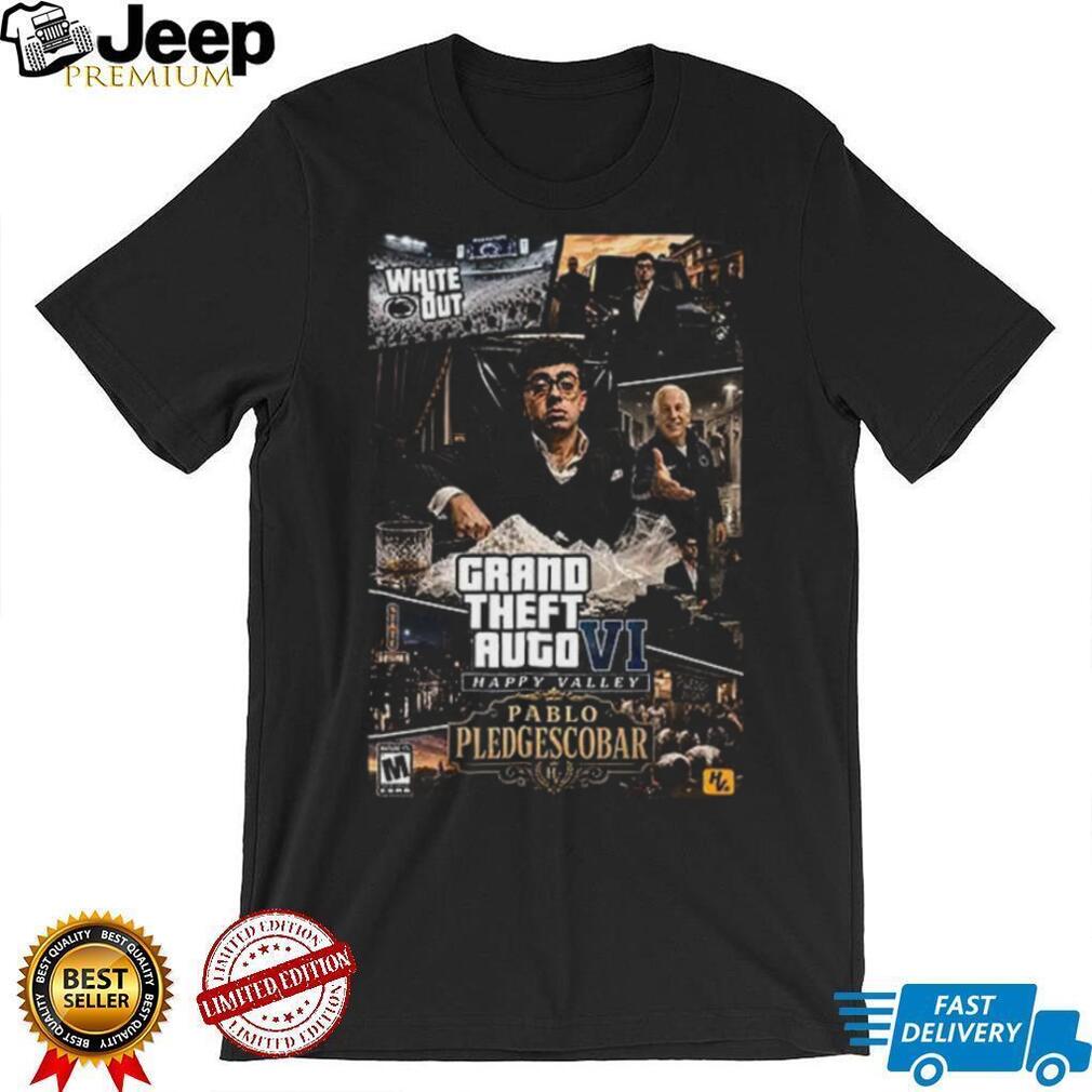 Penn State Football Fan Parody Grand Theft Auto VI Happy Valley Pablo Pledgescobar Shirt