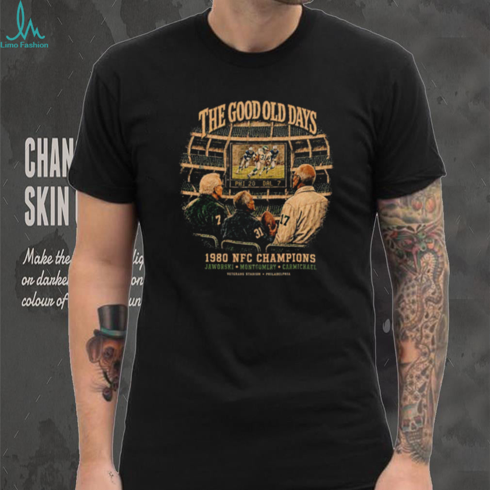 Philadelphia Eagles The Good Old Days Tee 1980 NFC Champions shirt