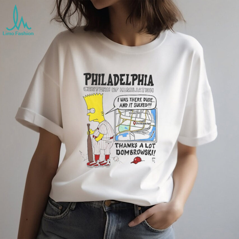 Philadelphia Phillies Bart Simpson Century of Humiliation Thanks a lot Dombrowski shirt