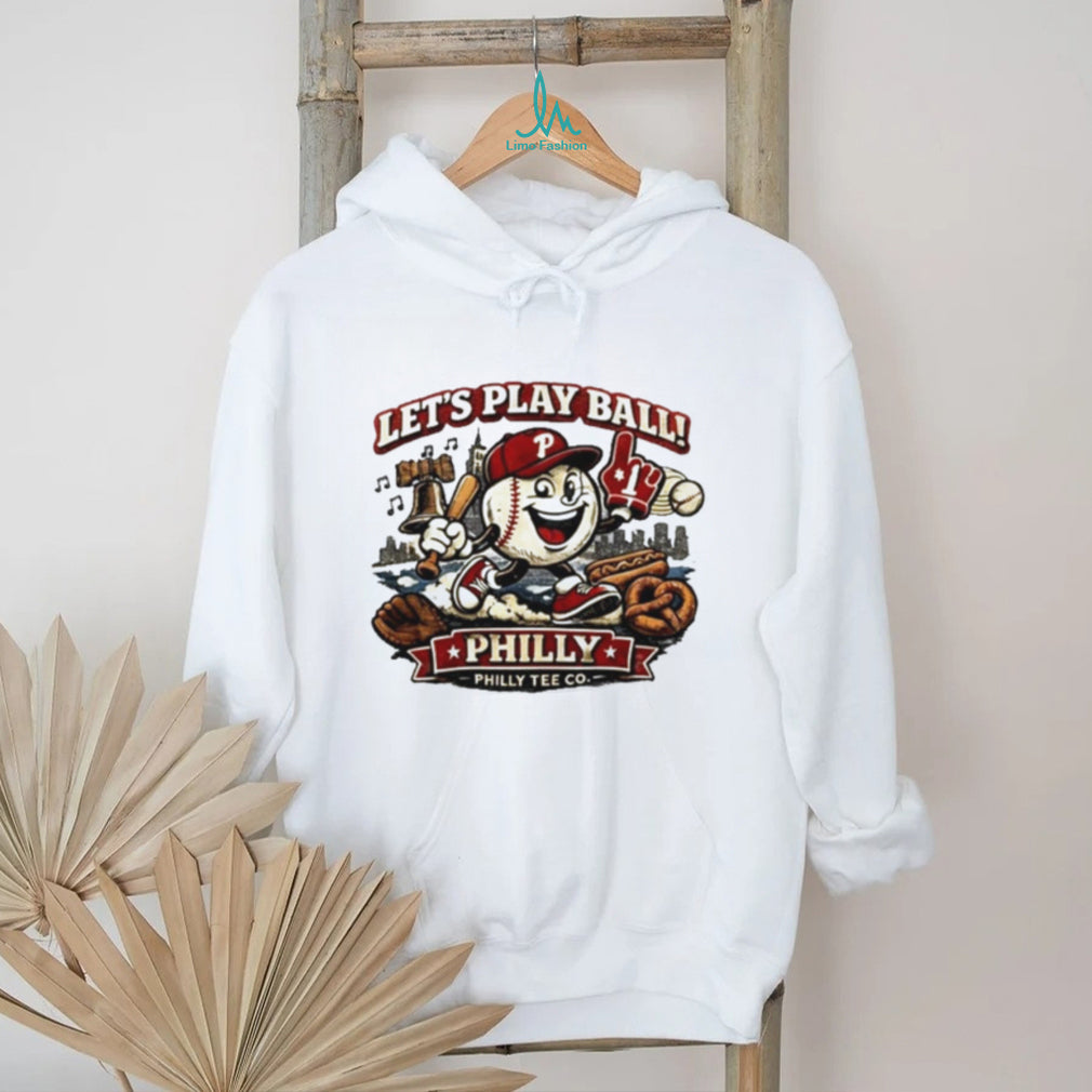 Phillies Philly Baseball Let’s Play Ball shirt
