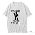 Premium Does Your Doctor Even Lift Tee