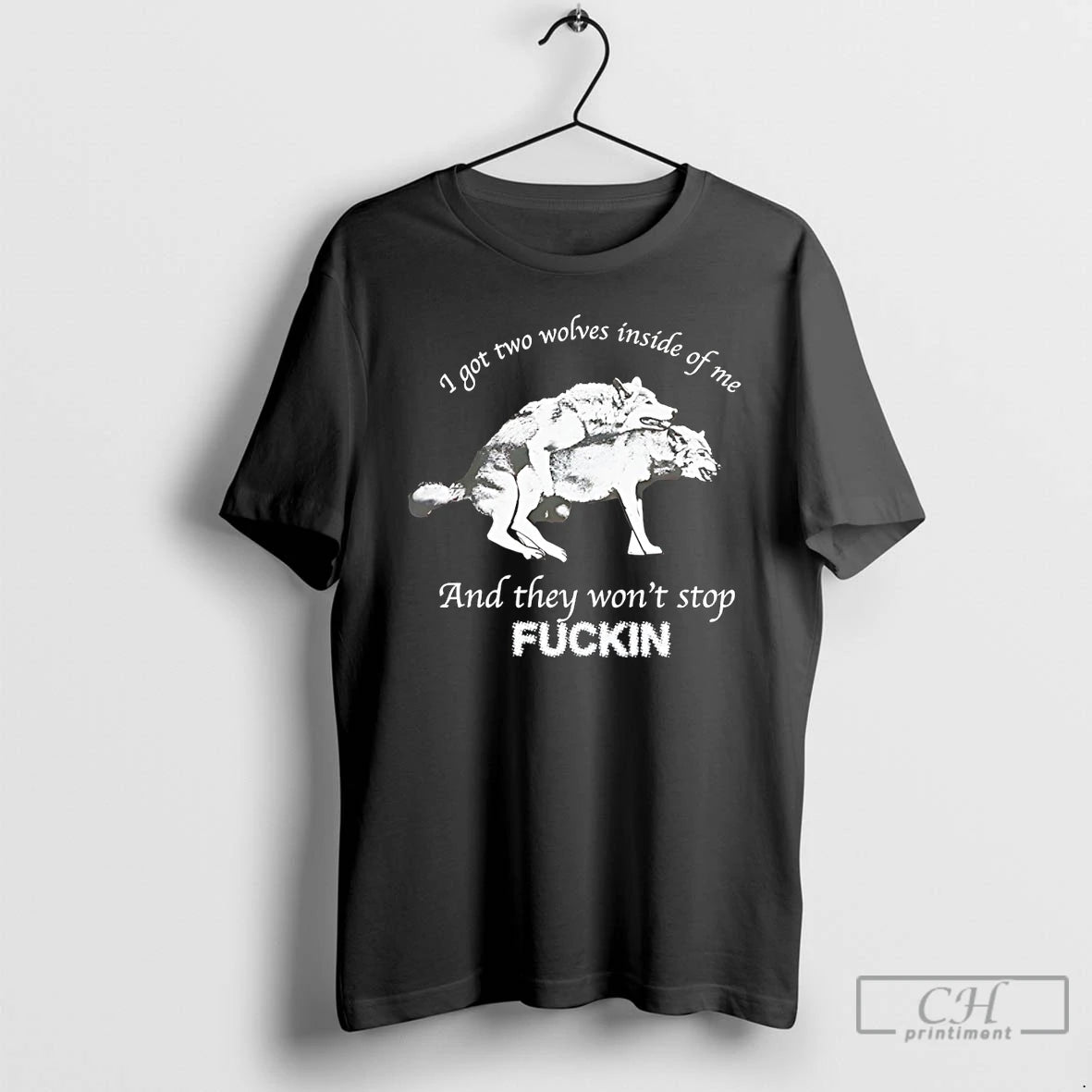 Premium I Got Two Wolves Inside Me And They Wont Stop Fucking T Shirts Sweater