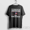 Premium Id Rather Be An American Than A Trump Supporter Tee