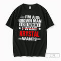 Premium Im A Grown Man I Do What I Want Krystal Wants Tee T Shirts