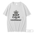 Premium Keep Calm And Fuhgeddaboudit Tee