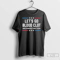 Premium Lets Go Blood Clot Make Democracy Great Again