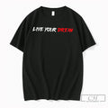 Premium Live Your Dream Tee