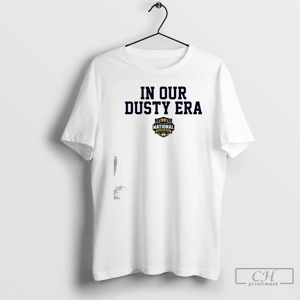 Premium Michigan Wolverines Mbb 2026 National Champions In Our Dusty Era