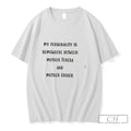 Premium My Personality Is Somewhere Between Mother Teresa And Mother Fucker Tee T Shirts Sweater