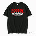 Premium Political Satirical Protest Nobody For President Red And White Print