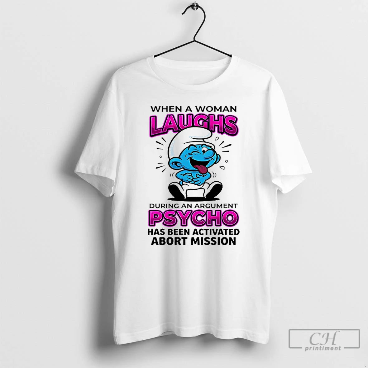 Premium Smurfs When A Woman Laughs Psycho Has Been Activated Abort Mission T Shirts Sweater