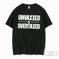 Premium Unvaxxed And Overtaxed Tee