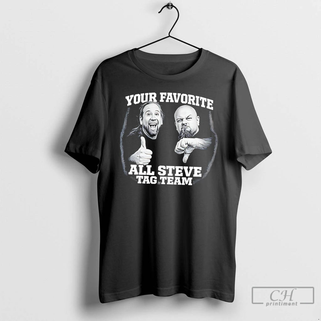 Premium Your Favorite All Steve Tag Team Tee