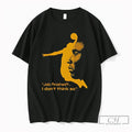 Premium A3i0nn5z Kobe Bryant Black Mamba Job Finished I Dont Think So Quote T Shirts