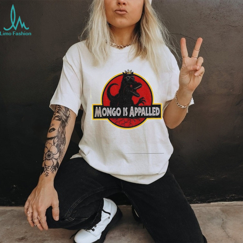 Princess Donut and Mongo Mongo is appalled shirt