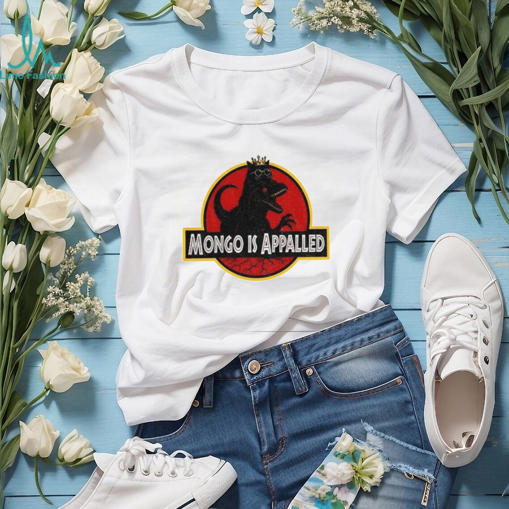 Princess Donut and Mongo Mongo is appalled shirt