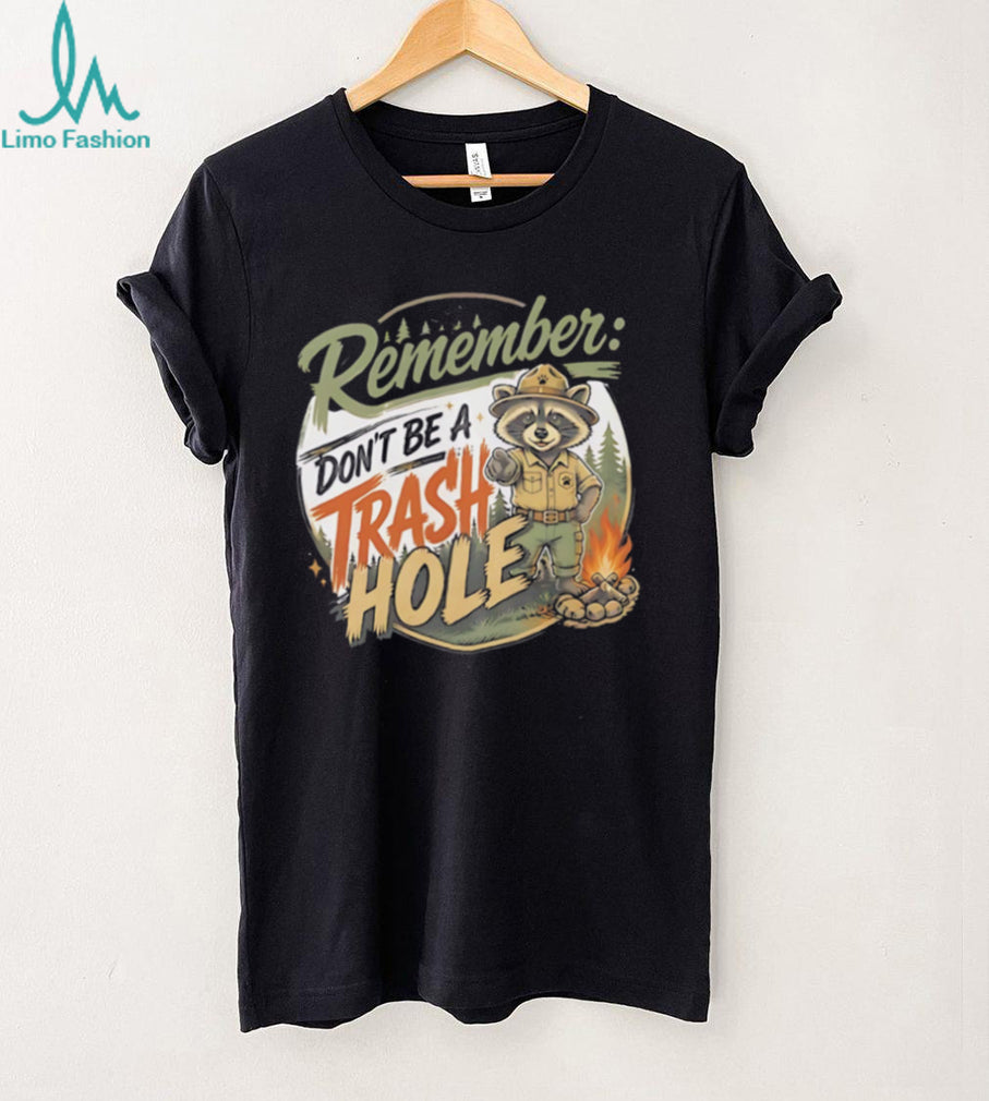 Raccoon remember don’t be a trash hole camping retro shirt