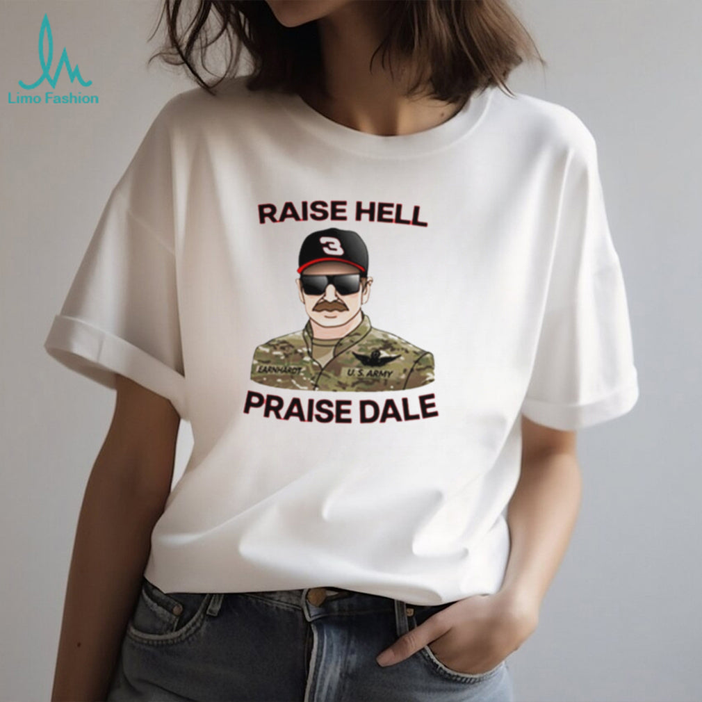 Raise Hell Praise Dale shirt