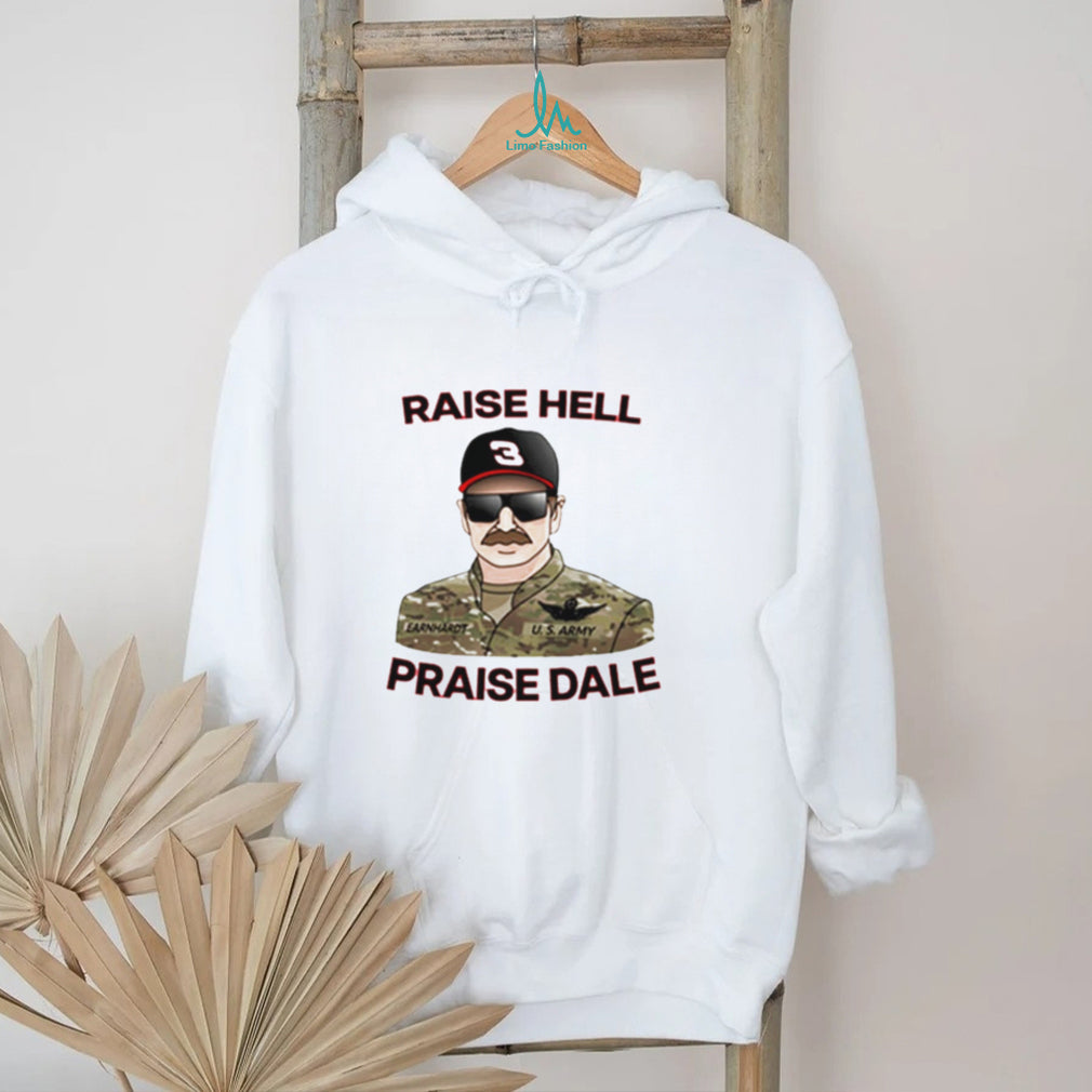 Raise Hell Praise Dale shirt