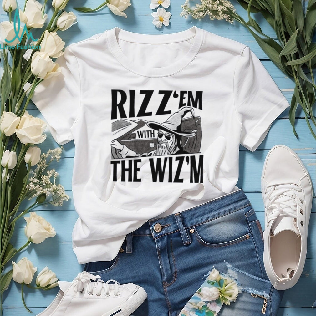 Rizz’em with the Wiz’m Wizard Meme rizz shirt