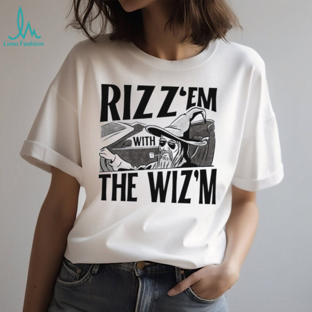Rizz’em with the Wiz’m Wizard Meme rizz shirt