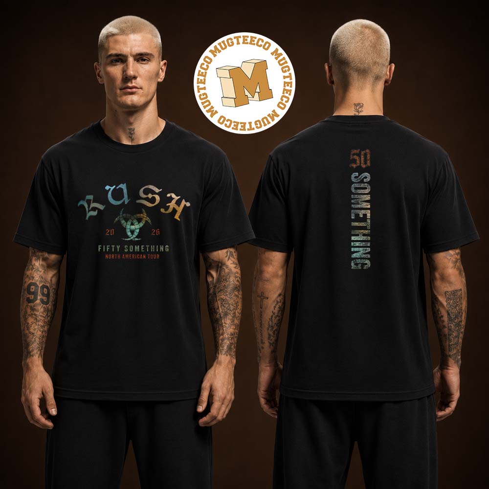 Rush Fifty Something North American Tour 2026 Two Sided Unisex T Shirt