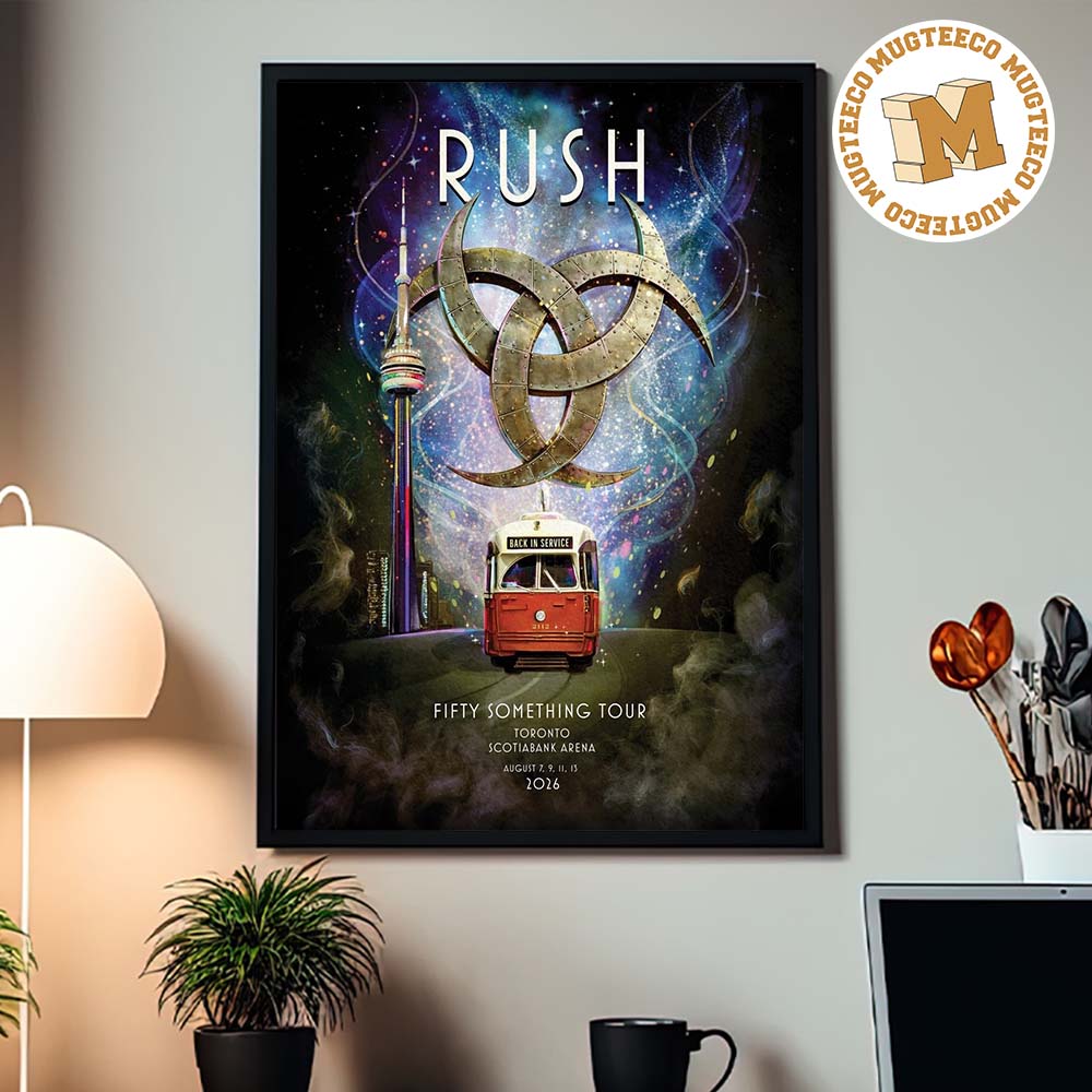 Rush Toronto Fifty Something Tour 2026 Event Poster At Scotiabank Arena On August 7 9 11 And 13 2026 Home Decor Poster Canvas