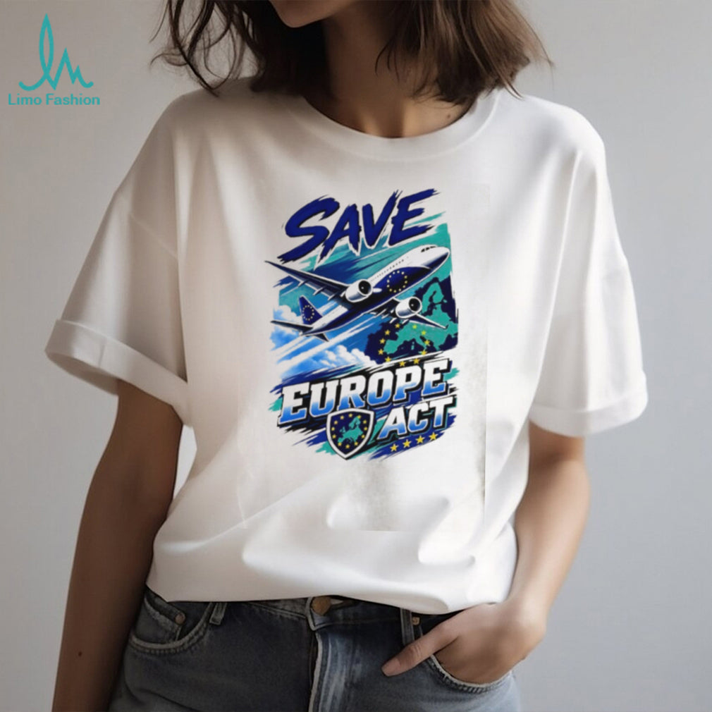 Save Europe Act European Union EU flag shirt
